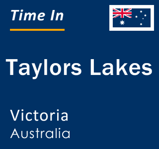 Current local time in Taylors Lakes, Victoria, Australia