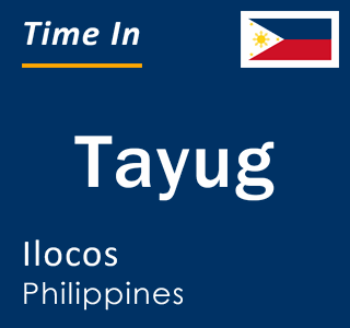 Current local time in Tayug, Ilocos, Philippines