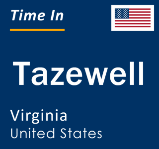 Current local time in Tazewell, Virginia, United States