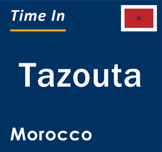 Current local time in Tazouta, Morocco