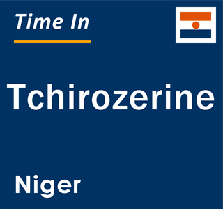 Current local time in Tchirozerine, Niger