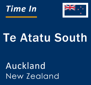 Current local time in Te Atatu South, Auckland, New Zealand
