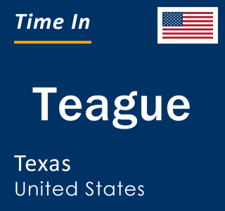 Current local time in Teague, Texas, United States