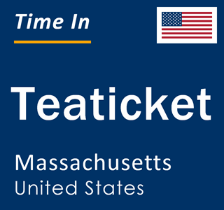 Current local time in Teaticket, Massachusetts, United States