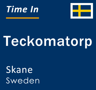 Current local time in Teckomatorp, Skane, Sweden