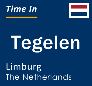 Current local time in Tegelen, Limburg, The Netherlands