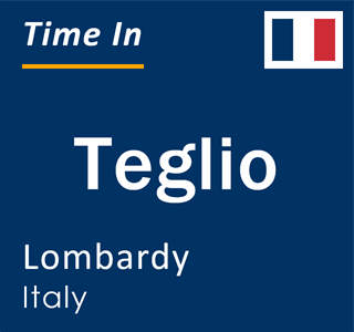Current local time in Teglio, Lombardy, Italy