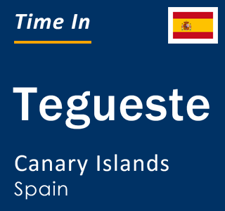 Current local time in Tegueste, Canary Islands, Spain