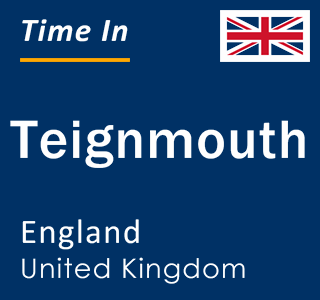 Current local time in Teignmouth, England, United Kingdom