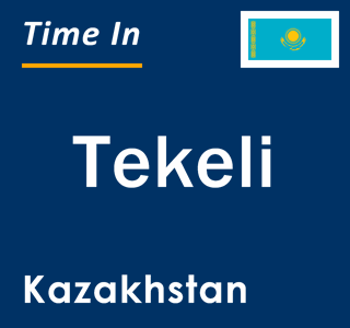 Current local time in Tekeli, Kazakhstan