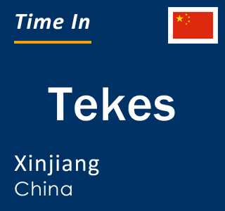 Current local time in Tekes, Xinjiang, China