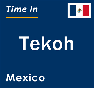 Current local time in Tekoh, Mexico