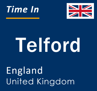 Current local time in Telford, England, United Kingdom