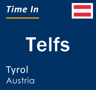Current time in Telfs, Tyrol, Austria