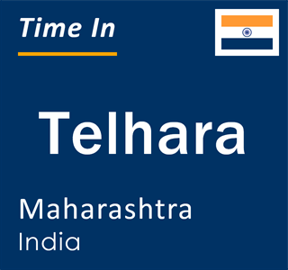 Current local time in Telhara, Maharashtra, India