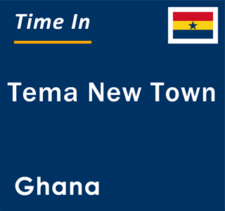 Current local time in Tema New Town, Ghana