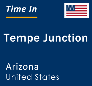 Current local time in Tempe Junction, Arizona, United States