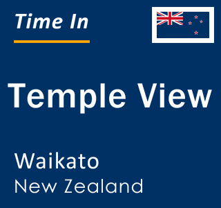 Current local time in Temple View, Waikato, New Zealand
