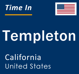 Current local time in Templeton, California, United States