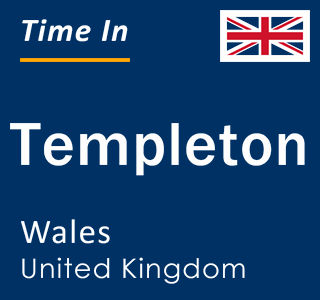 Current local time in Templeton, Wales, United Kingdom