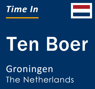 Current local time in Ten Boer, Groningen, The Netherlands