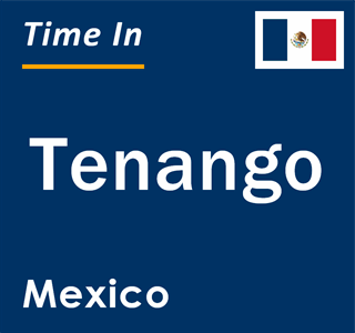 Current local time in Tenango, Mexico