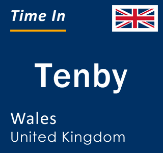 Current local time in Tenby, Wales, United Kingdom