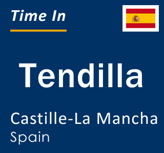 Current local time in Tendilla, Castille-La Mancha, Spain