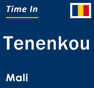 Current local time in Tenenkou, Mali