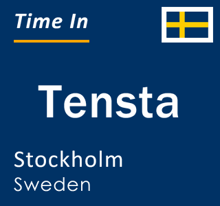 Current local time in Tensta, Stockholm, Sweden