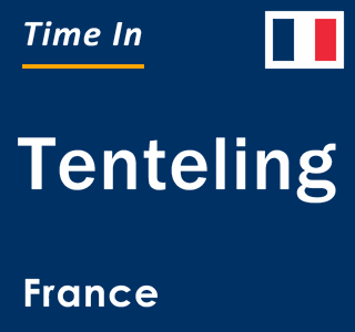 Current local time in Tenteling, France