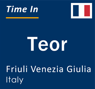 Current local time in Teor, Friuli Venezia Giulia, Italy