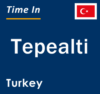 Current local time in Tepealti, Turkey