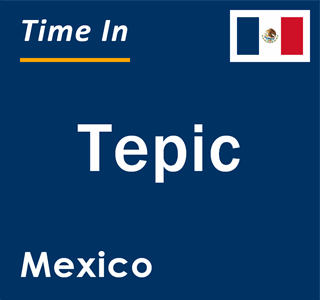 Current local time in Tepic, Mexico