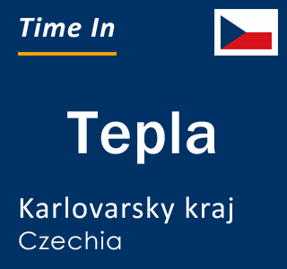 Current time in Tepla, Karlovarsky kraj, Czechia