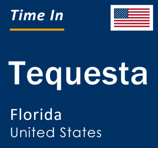 Current local time in Tequesta, Florida, United States