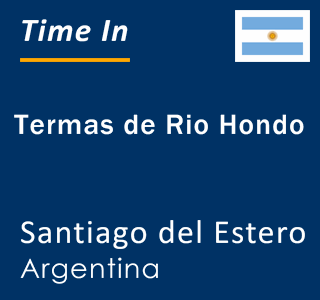 Current time in Termas de Rio Hondo, Santiago del Estero, Argentina