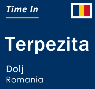 Current local time in Terpezita, Dolj, Romania