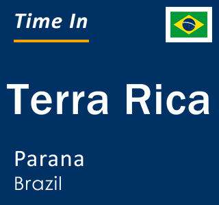 Current local time in Terra Rica, Parana, Brazil