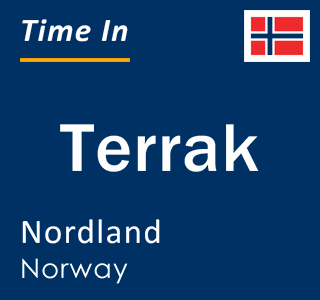 Current local time in Terrak, Nordland, Norway