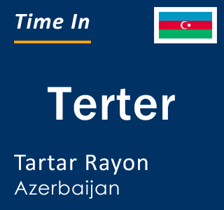 Current local time in Terter, Tartar Rayon, Azerbaijan