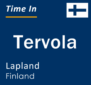 Current time in Tervola, Lapland, Finland