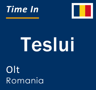 Current local time in Teslui, Olt, Romania