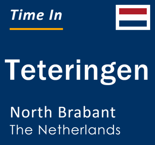Current local time in Teteringen, North Brabant, The Netherlands