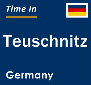 Current local time in Teuschnitz, Germany