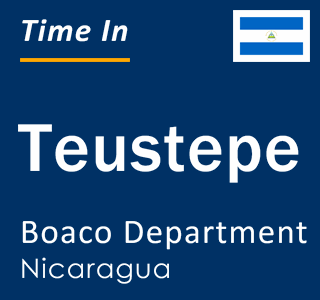 Current local time in Teustepe, Boaco Department, Nicaragua
