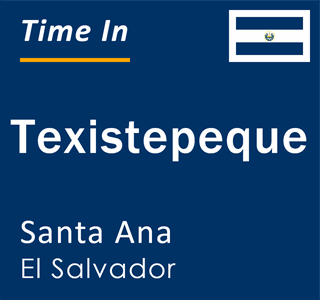 Current local time in Texistepeque, Santa Ana, El Salvador