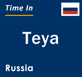 Current local time in Teya, Russia