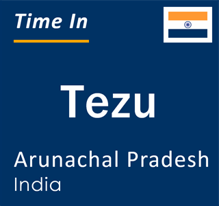 Current time in Tezu, Arunachal Pradesh, India