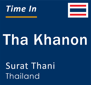 Current local time in Tha Khanon, Surat Thani, Thailand